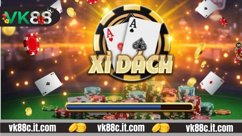 Xì Dách VK88 - Đổi Thưởng Hậu Hĩnh Trong Từng Ván Bài Luật đánh bài Xì Dách VK88