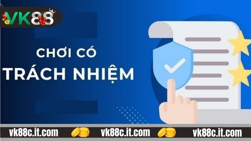Những biện pháp chơi có trách nhiệm tại VK88