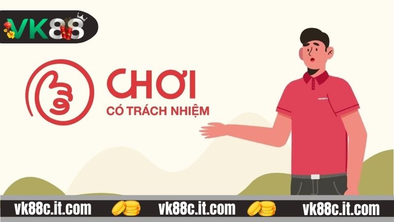Rèn luyện chơi có trách nhiệm tại VK88