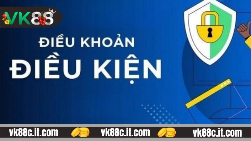 Điều Khoản Và Điều Kiện VK88 - Thông Tin Quan Trọng Cho Mọi Bet Thủ Tìm hiểu về điều khoản và điều kiện tại VK88