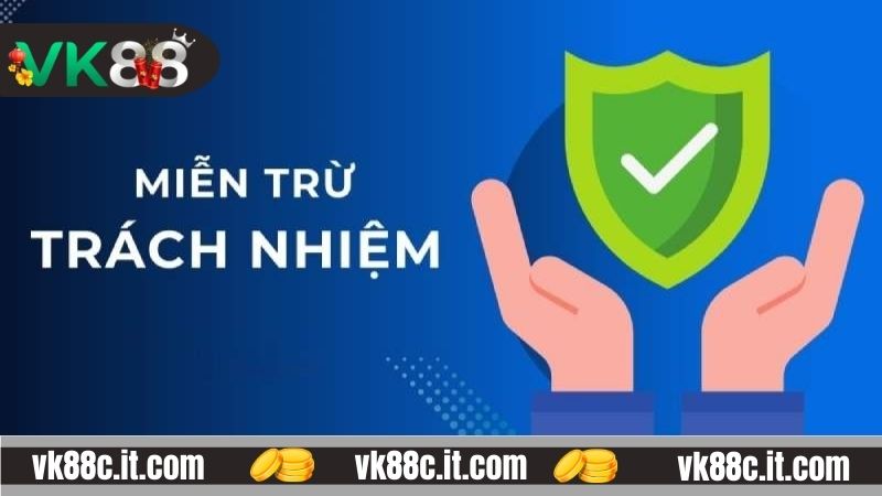 Miễn Trừ Trách Nhiệm VK88 - Bảo Về Quyền Lợi Rõ Ràng Tìm hiểu về miễn trừ trách nhiệm tại nhà cái VK88